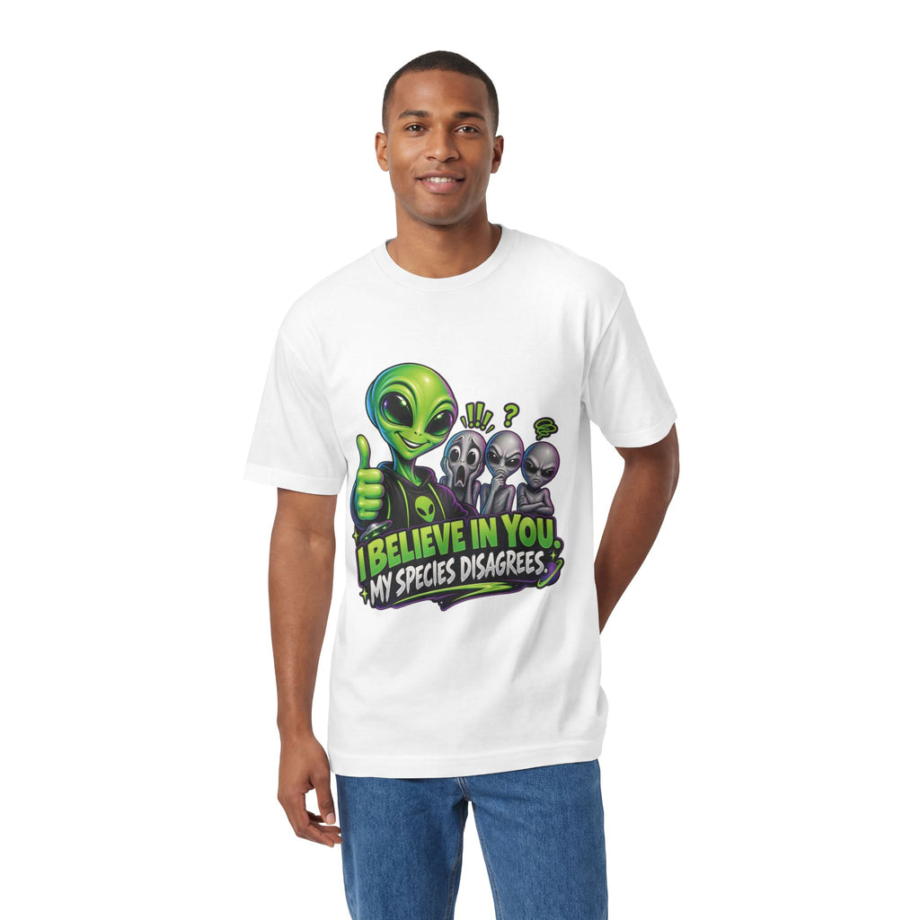 I Believe in You, My Species Disagrees — Unisex Alien T-Shirt