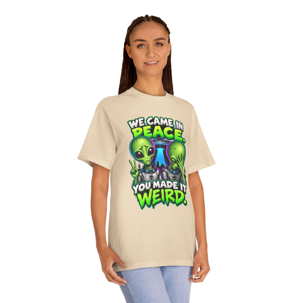 Alien Graphic Tee — "We Came In Peace, You Made It Weird" Funny UFO Shirt