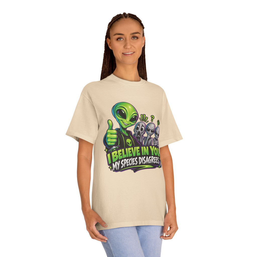 I Believe in You, My Species Disagrees — Unisex Alien T-Shirt