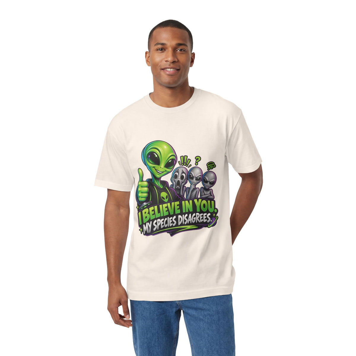 I Believe in You, My Species Disagrees — Unisex Alien T-Shirt