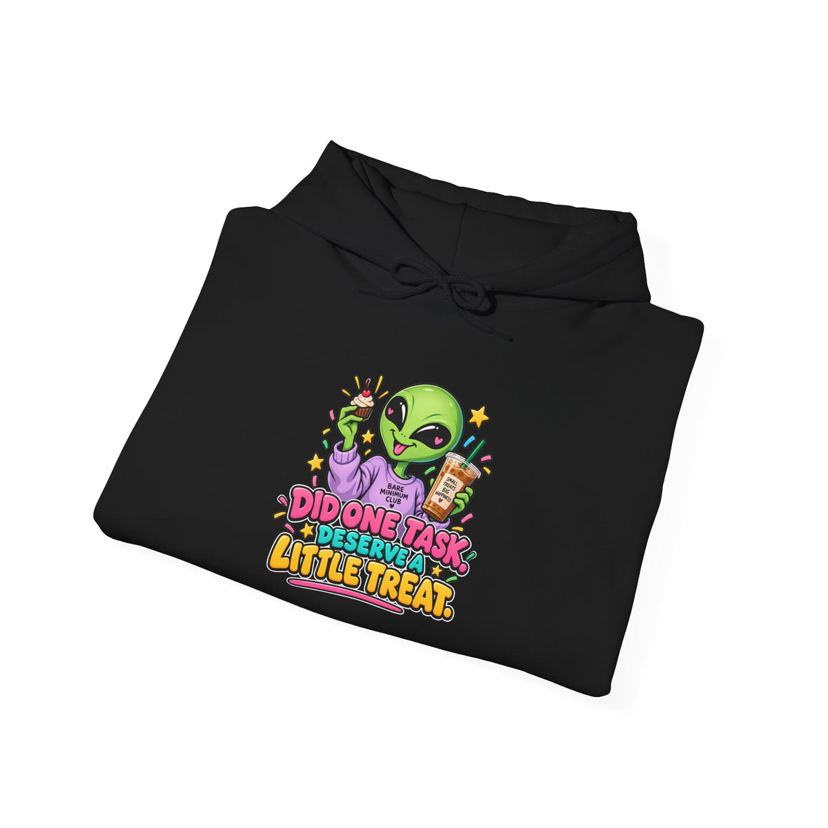 Did One Task, Deserve a Little Treat | Funny Alien Unisex Hoodie