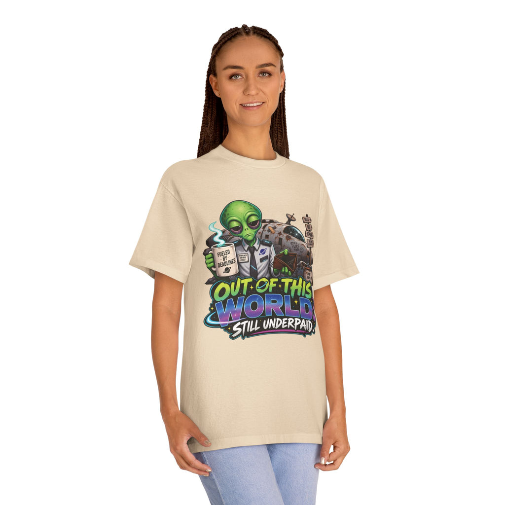 Out of This World, Still Underpaid — Unisex Alien T-Shirt