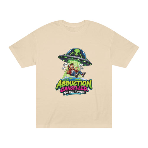 Abduction Cancelled, You Talk Too Much — Unisex Alien T-Shirt