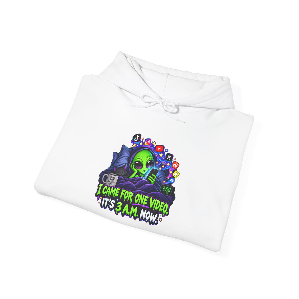 I Came for One Video, It’s 3 A.M. Now | Funny Alien Unisex Hoodie
